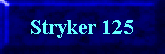Stryker 125